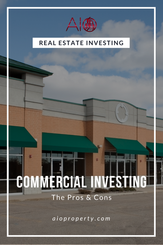 Commercial Investing – Pros & Cons | AIO Real Estate Service